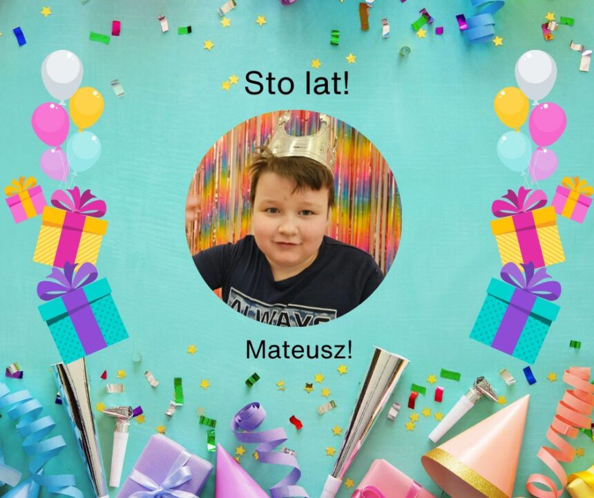 URODZINY MATEUSZA